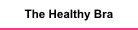 The Healthy Bra